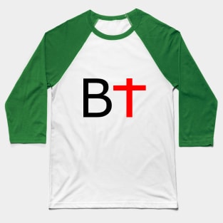 B positive spiritually Baseball T-Shirt